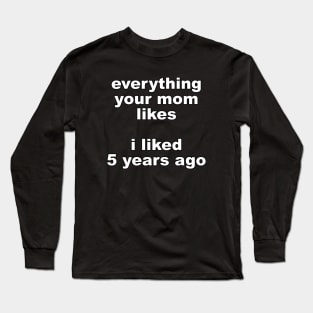 Hipster Disses Your Mom Long Sleeve T-Shirt